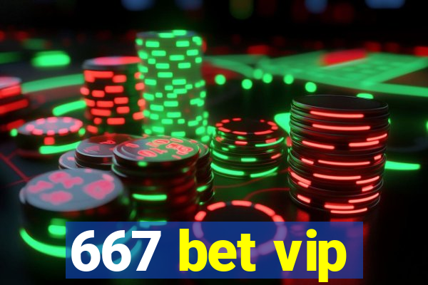 667 bet vip